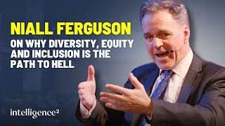 'Diversity, Equity and Inclusion is the path to hell' – Niall Ferguson on U.S. College Campuses by Intelligence Squared 9,441 views 7 days ago 3 minutes, 54 seconds