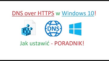 JAK WŁĄCZYĆ DNS OVER HTTPS W WINDOWS 10! | PORADNIK KROK PO KROKU