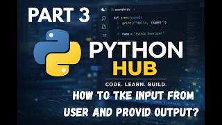 PART 3 | Python User Input Tutorial | Take Input from User and Print Output in Python Wealth