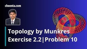 Topology by Munkres | Exercise 2.2 | Problem 10 | Cheenta