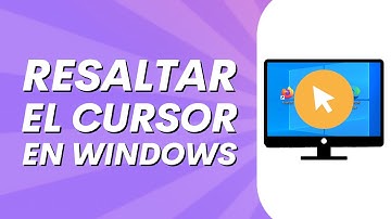 Cómo resaltar el cursor en Windows | Rápido y Fácil