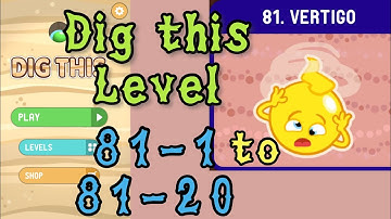 Dig this (Dig it) Level 81-1 to 81-20 | Vertigo | Chapter 81 level 1-20 Solution Walkthrough
