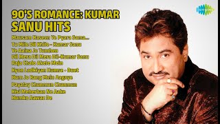 Best of Kumar Sanu | Mausam Haseen Ye Pyara Samaan | Ye Aaina Jo Tumhen | Hum Jo Rang Mein Aagaye