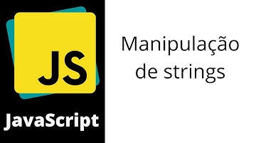 JavaScript - Aula 13 - Manipulação de Strings