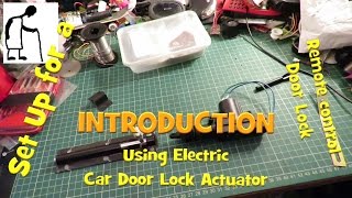 INTRODUCTION Walk Through Set up remote door lock using Electric Car Door Lock Actuator
