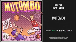 Since99, Kenny Beats - ''Mutombo''