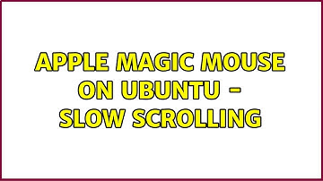 Apple Magic Mouse on Ubuntu - slow scrolling