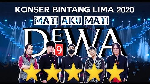 MATI AKU MATI - DEWA 19 FT ONCE MEKEL ( KONSER 20 TH BINTANG LIMA 2020 ) #ahmaddhani #dewa19