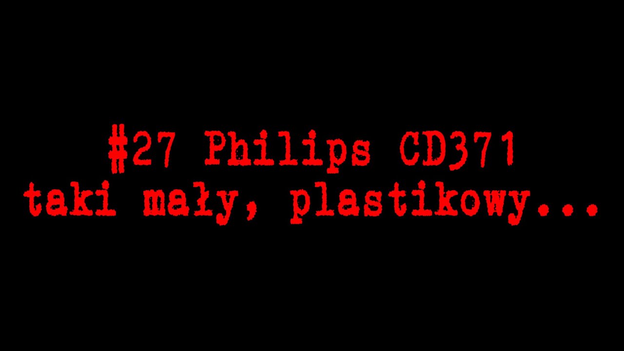 #27 Philips CD371 taki mały, plastikowy...