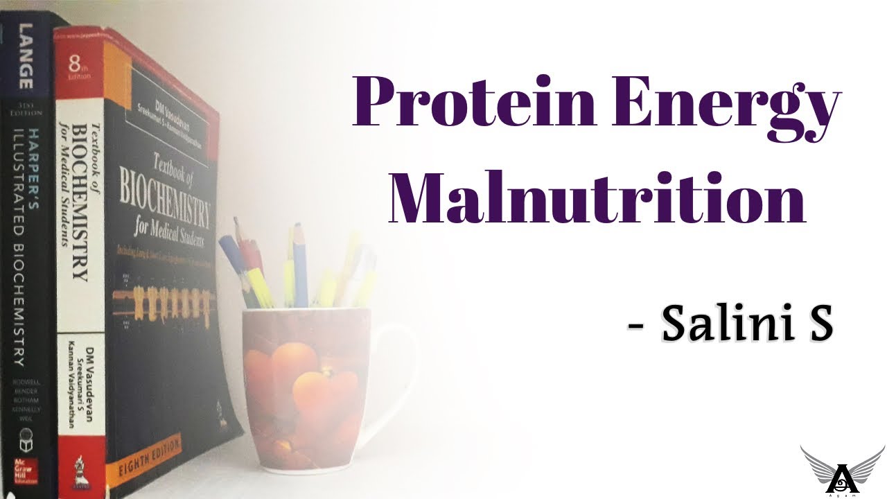 Protein Energy Malnutrition Nutrition Biochemistry Agam inars