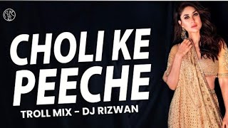 Choli Ke Peeche Kya Hai remix | Troll Mix | DJ Rizwan | old song remix | choli ke pichhe remix