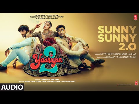 Sunny Sunny 2.0 ( Yaariyan 2 ) Yo Yo Honey Singh Neha Kakkar mp3 song download Sunny Sunny 2.0 ( Yaariyan 2 ) Yo Yo Honey Singh Neha Kakkar mp3 song download