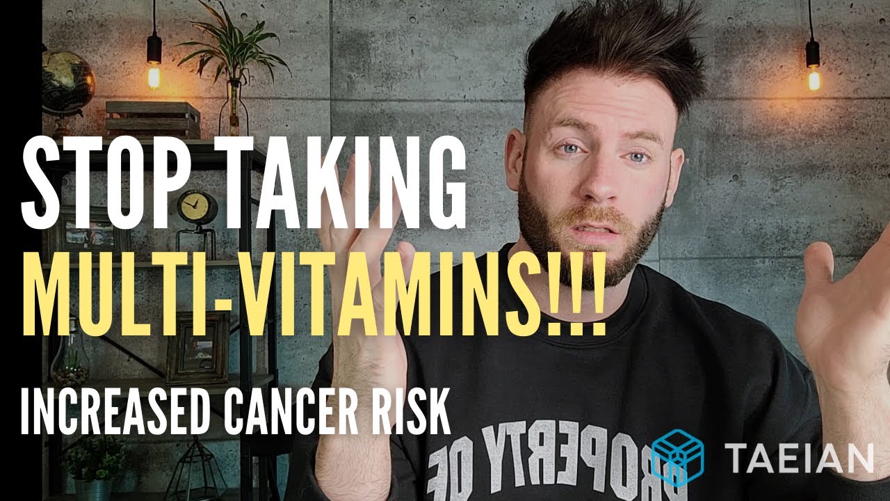Stop Taking MultiVitamins! (Increased Cancer Risk!) YouTube