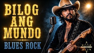 BILOG ANG MUNDO | BLUES ROCK | MANNY PAQUIAO