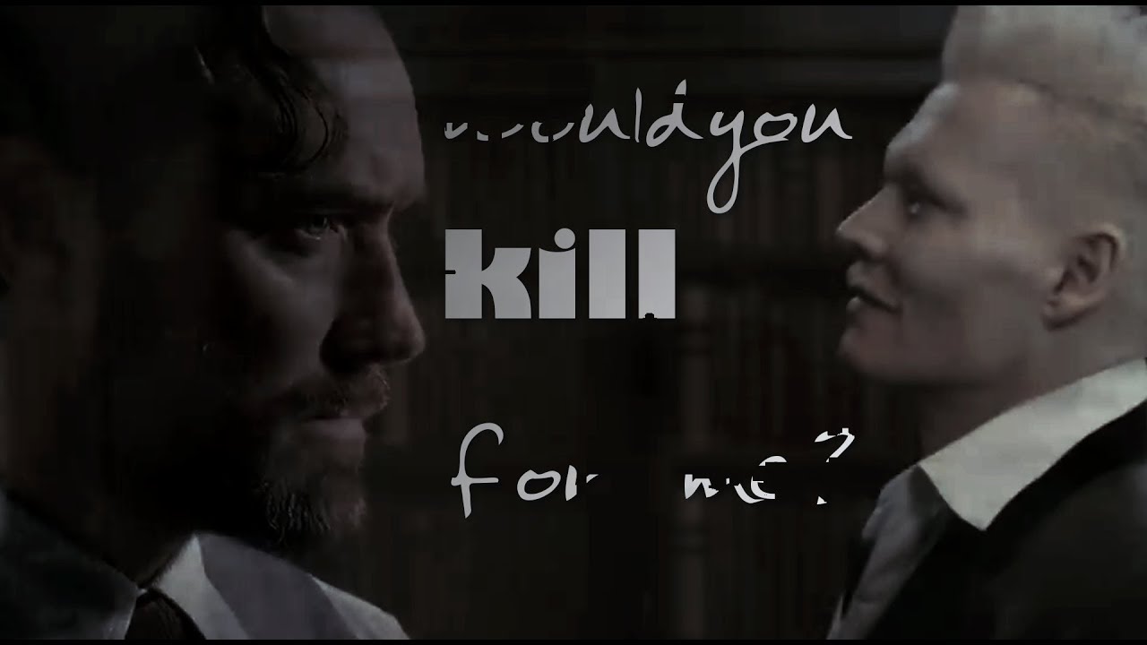 gellert grindelwald & albus dumbledore [would you kill for me?] YouTube