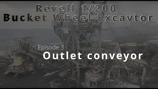 Revell 1/200 Scale Bucket wheel excavator episode 3 #scalemodelling #revell #bucketwheelexcavator