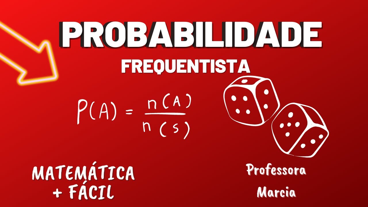 Probabilidade frequentista ️Matemática mais fácil Professora Marcia