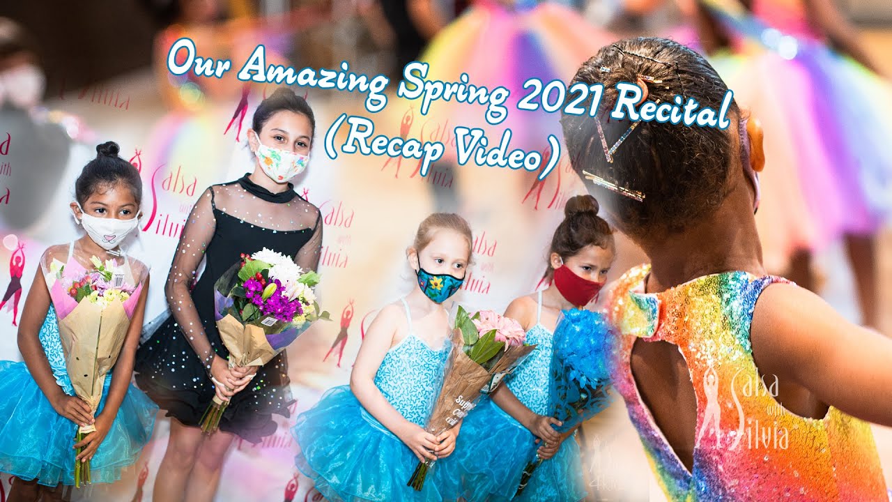 Spring Salsa Dancing The Salsa With Silvia Spring Dance Recital 2021 - The Final Recap - YouTube