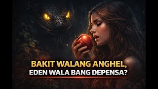 Bakit Hindi Ipinagtanggol ng mga Anghel sina Adan at Eva sa Hardin ng Eden