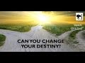 Can You Change Your Destiny?