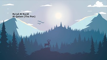 Raad Alkurdi   Surah Al Qalam The Penرعد الكردي   سورة  القلم