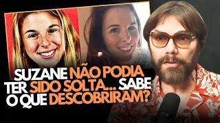 🚨 LAUDO CHOCANTE! SUZANE VON RICHTHOFEN NUNCA DEVERIA TER SIDO SOLTA!