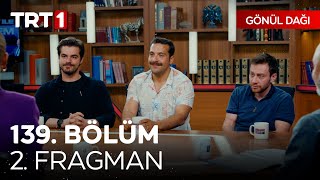 Gönül Dağı 139. Bölüm 2. Fragmanı | \