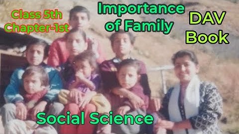 Importance Of Family:Chapter-1st Social Science Class 5th #eddeiydrsokhta DAVBook(We and Our World)