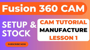 Fusion 360 CAM 01 - Setup and Stock