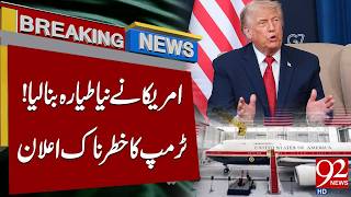 US Unveils New Jet | Trump Makes a Bold Warning! | 92NewsHD