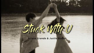 Ariana Grande and Justin Bieber - Stuck With U (Lyrics)