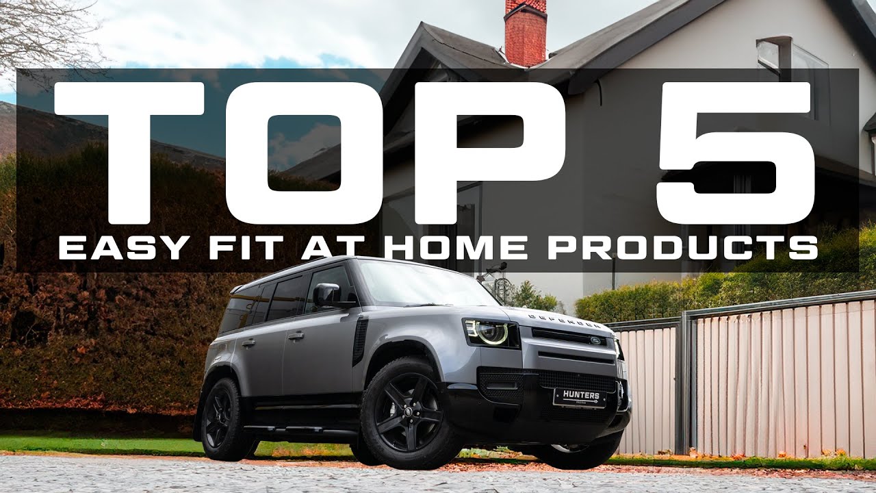 TOP 5 EASY FIT AT HOME PRODUCTS FOR YOUR NEW DEFENDER L663