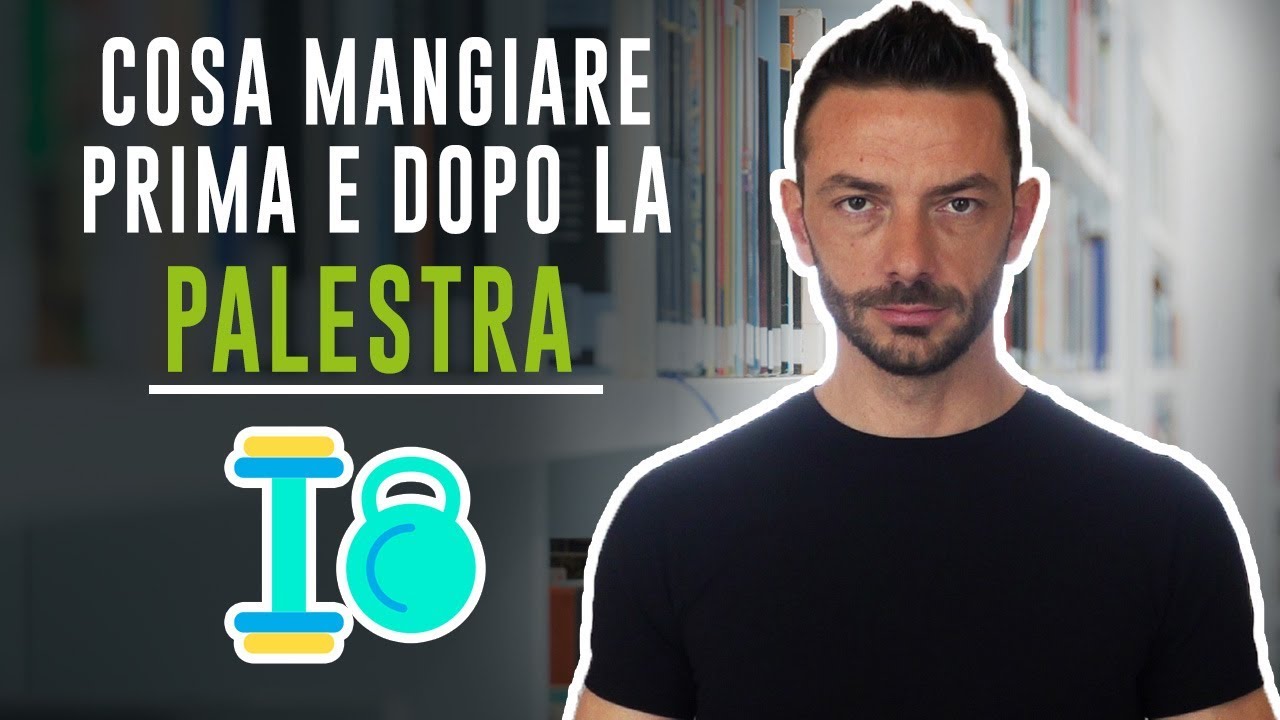 dieta prima e dopo la palestra