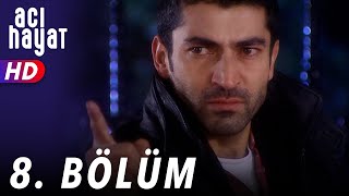 Acı Hayat 8Bölüm Full Hd