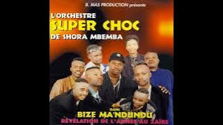 BIZE  SHORA MBEMBA  Super choc