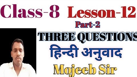 Up board Class 8 Lesson-12 Three Questions (part-2)  Full explain in Hindi anuvaad by Mojeeb Sir