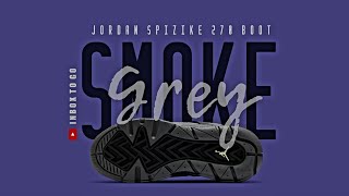 JORDAN Spizike 270 Boot SMOKE GREY 2020 DETAILED LOOK