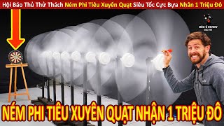 Hội Báo Thủ Thử Thách Ném Phi Tiêu Cực Bựa Nhân 1 Triệu Đô || Review Con Người Và Cuộc Sống