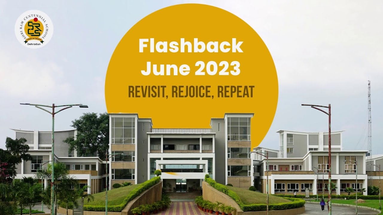 School Flashback (June 2023) | Shri Ram Centennial School