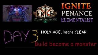 [POE 3.29] Day 3 Recap, Clear speed ! Ignite Penance Brand Elementalist