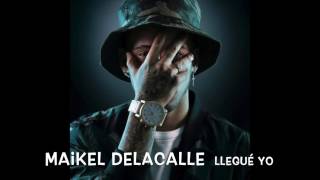 Video thumbnail of "MAIKEL DELACALLE - Llegué yo (LETRA)"