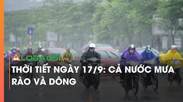 Thời tiết ngày 17/9: Cả nước mưa rào và dông