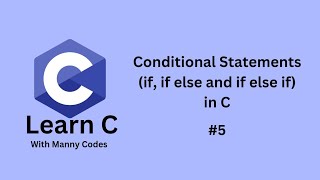 Conditional Statements (if, if else and if else if) in C. #5