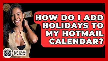 How Do I Add Holidays To My Hotmail Calendar? - TheEmailToolbox.com