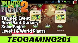 PvZ 2 | Thymed Event | New Plant Nursery | Solar Sage (LEVEL 1 & WORLD PLANTS)