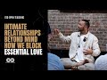 روابط صمیمی فراتر از ذهن چگونه عشق اساسی را مسدود می کنیم 