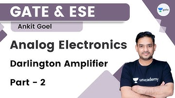 Analog Electronics | Darlington Amplifier -2 | Ankit Goel | Kreatryx GATE - EE, ECE, IN | GATE 2023