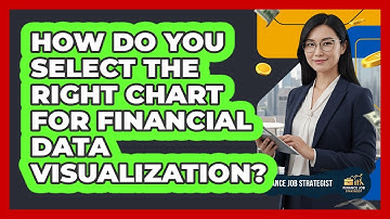 How Do You Select The Right Chart For Financial Data Visualization? - Finance Job Strategist