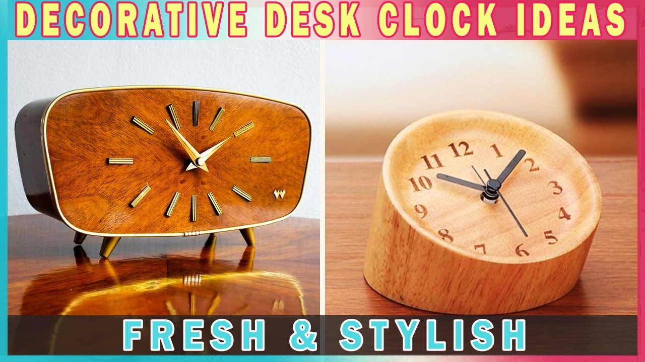 Stylish and functional decorative desk clock ideas for your desk