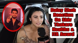 Daisy Shah Reaction On Shiv Thakare Not Well ,Upcoming New Project & ITA Award 2023 | Daisy Shah